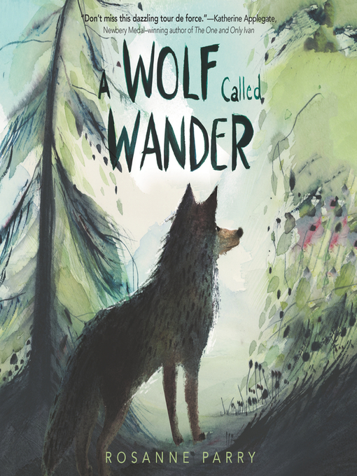 Titeldetails für A Wolf Called Wander nach Rosanne Parry - Verfügbar